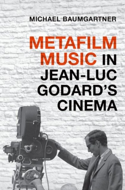Metafilm Music in Jean-Luc Godard''s Cinema