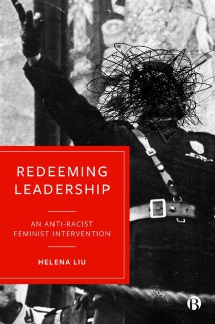Redeeming Leadership – An Anti–Racist Feminist Int ervention