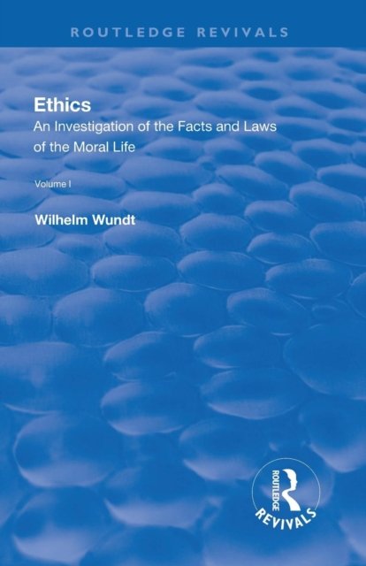 Revival: Ethics: An Investigation of the Facts and Laws of the Moral Life (1908)