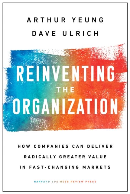 Reinventing the Organization