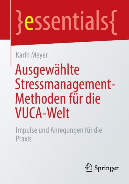 Ausgewahlte Stressmanagement-Methoden fur die VUCA-Welt