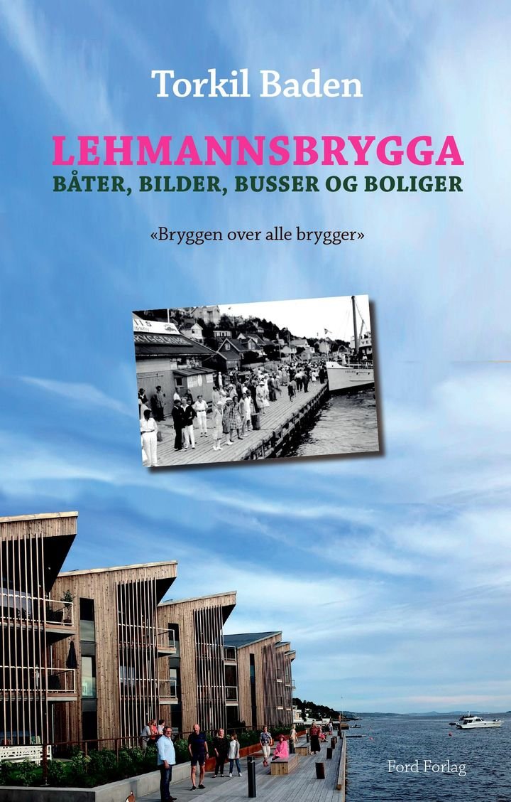 Lehmannsbrygga - båter, bilder, busser og boliger : "bryggen over alle brygger"