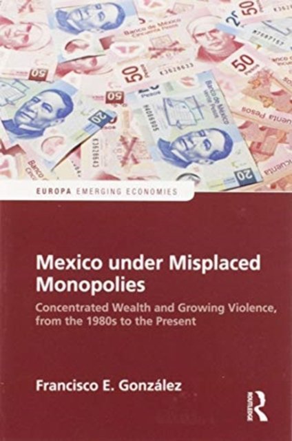 Mexico under Misplaced Monopolies