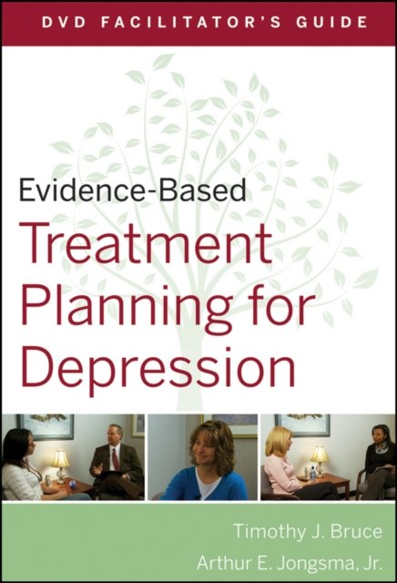 Evidence–Based Treatment Planning for Depression DVD Facilitator's Guide
