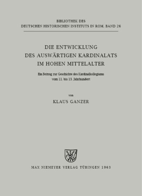 Die Entwicklung des auswartigen Kardinalats im hohen Mittelalter