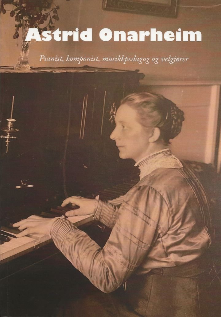 Astrid Onarheim - pianist, komponist, musikkpedagog og velgjører
