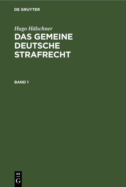 gemeine deutsche Strafrecht. Band 1