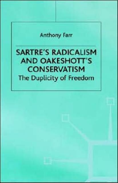 Satres Radicalism and Oakenshotts Conservatism