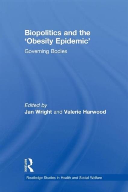 Biopolitics and the ''Obesity Epidemic''