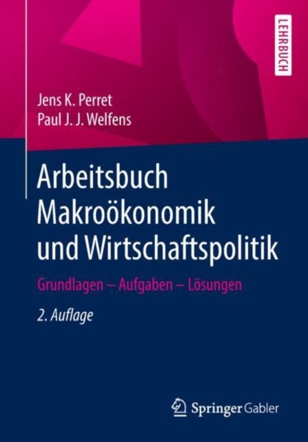 Arbeitsbuch Makrookonomik und Wirtschaftspolitik