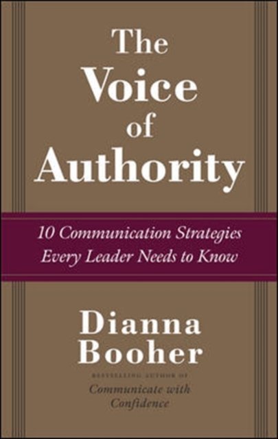 The Voice of Authority: 10 Communication Strategies Every Leader Needs to Know