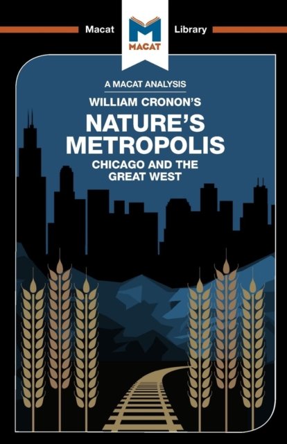 An Analysis of William Cronon''s Nature''s Metropolis