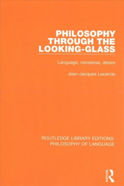 Philosophy Through The Looking-Glass