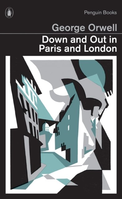 Penguin Classics Down and Out in Paris and London