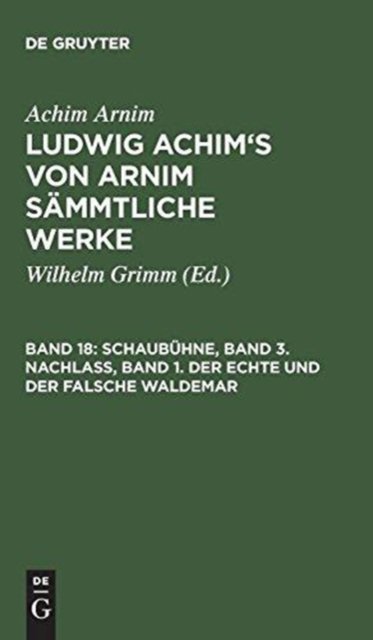 Schaubuhne, Band 3. Nachlass, Band 1. Der Echte Und Der Falsche Waldemar