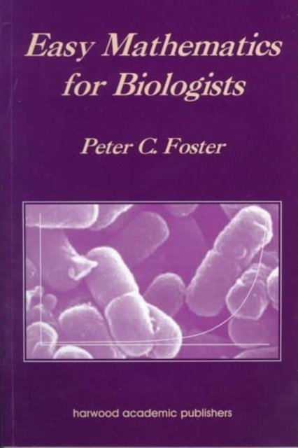 Easy Mathematics for Biologists