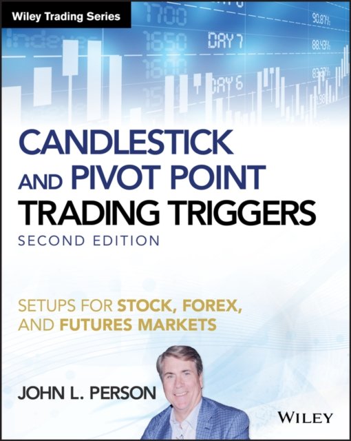 Candlestick and Pivot Point Trading Triggers + Website – Setups for Stock, Forex, and Futures Markets, Second Edition