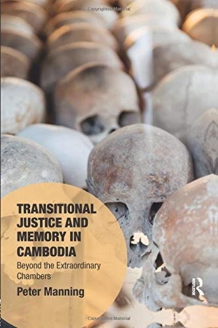 Transitional Justice and Memory in Cambodia