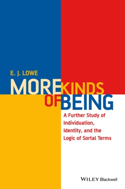 More Kinds of Being – A Further Study of Individuation, Identity, and the Logic of Sortal Terms