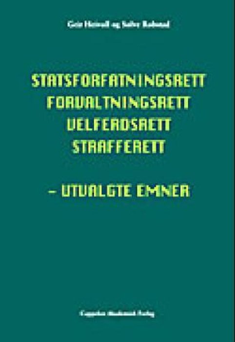 Statsforfatningsrett, forvaltningsrett, velferdsrett, strafferett
