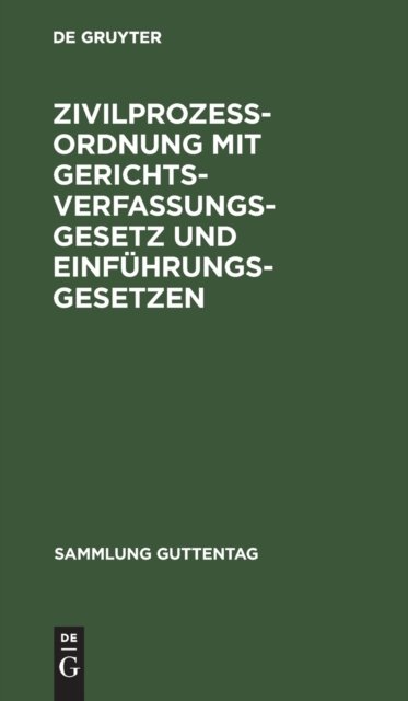 Zivilprozessordnung Mit Gerichtsverfassungsgesetz Und Einfuhrungsgesetzen