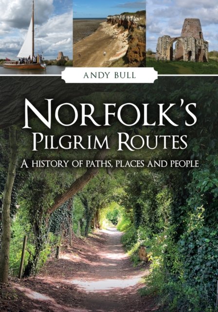 Norfolk''s Pilgrim Routes