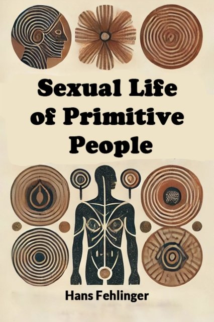 Sexual Life of Primitive People (Edition2024)