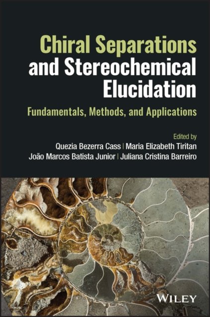 Chiral Separations and Stereochemical Elucidation:  Fundamentals, Methods, and Applications