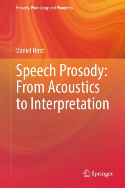 Speech Prosody: from Acoustics to Interpretation