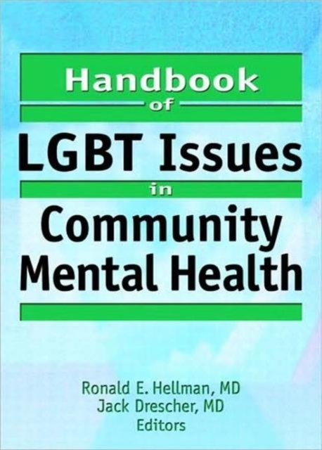 Handbook of LGBT Issues in Community Mental Health