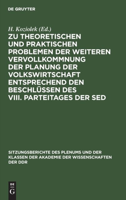 Zu Theoretischen Und Praktischen Problemen Der Weiteren Vervollkommnung Der Planung Der Volkswirtschaft Entsprechend Den Beschlussen Des VIII. Parteitages Der sed