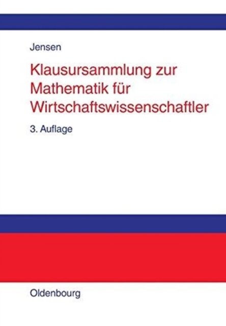 Klausursammlung zur Mathematik für Wirtschaftswissenschaftler