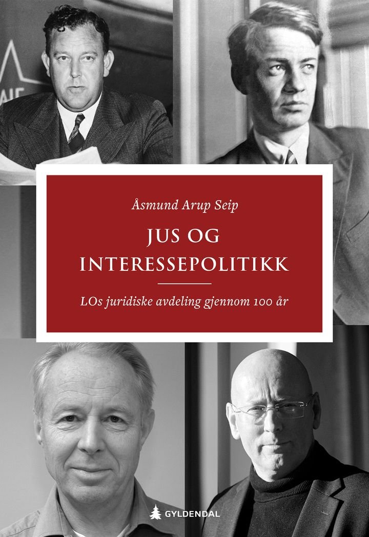 Jus og interessepolitikk - LOs juridiske avdeling gjennom 100 år