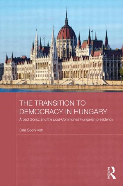 The Transition to Democracy in Hungary