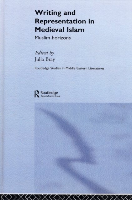 Writing and Representation in Medieval Islam