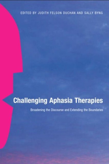 Challenging Aphasia Therapies