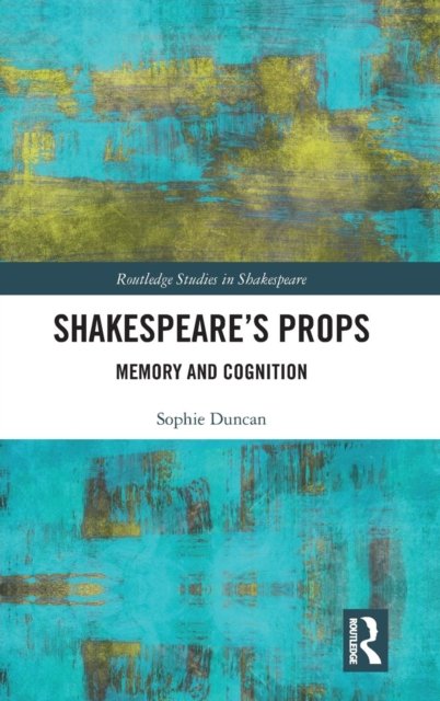 Shakespeare''s Props