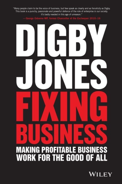 Fixing Business – Making Profitable Business Work for the Good of All