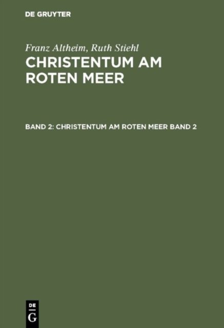 Franz Altheim; Ruth Stiehl: Christentum Am Roten Meer. Band 2