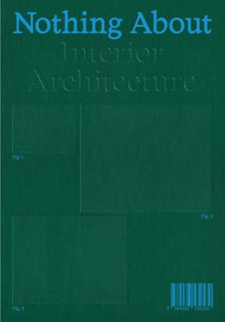 Nothing About Interior Architecture