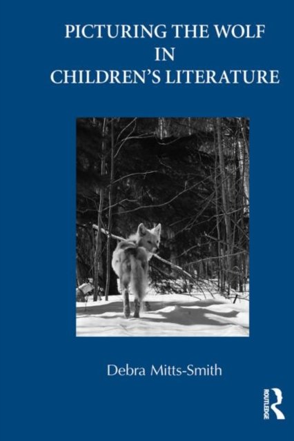 Picturing the Wolf in Children''s Literature