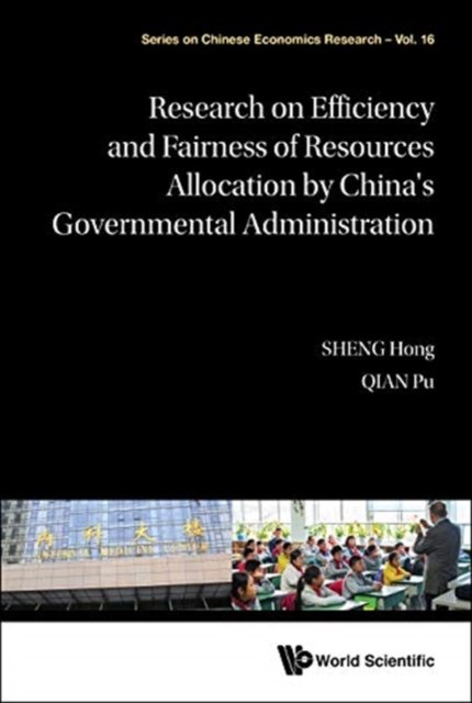 Research On Efficiency And Fairness Of Resources Allocation By China's Governmental Administration