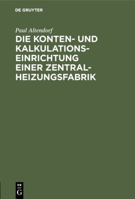 Die Konten- Und Kalkulationseinrichtung Einer Zentralheizungsfabrik