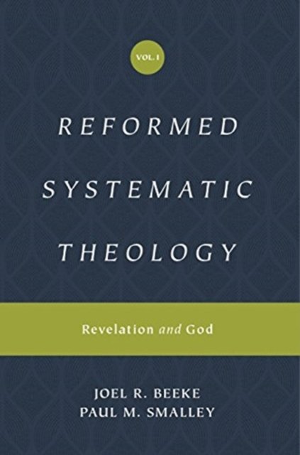 Reformed Systematic Theology, Volume 1 – Revelation and God