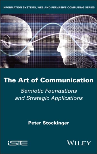 The Art of Communication – Semiotic Foundations and Strategic Applications