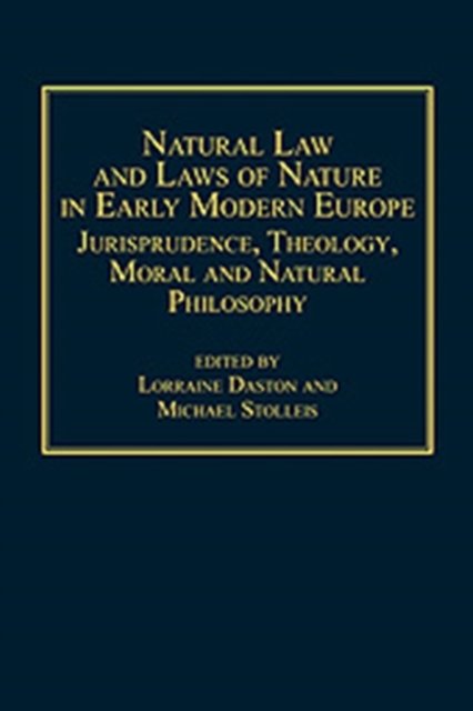 Natural Law and Laws of Nature in Early Modern Europe