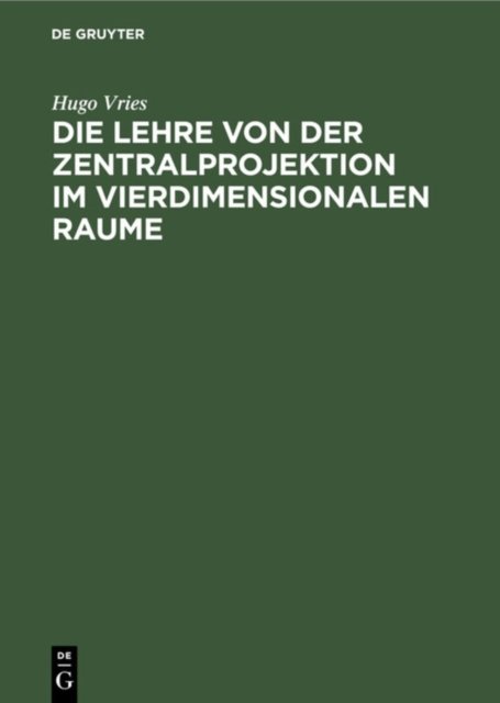 Die Lehre Von Der Zentralprojektion Im Vierdimensionalen Raume