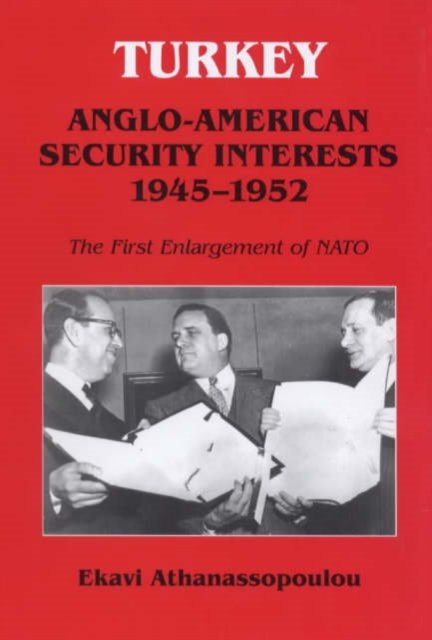 Turkey-Anglo-American Security Interests 1945-1952