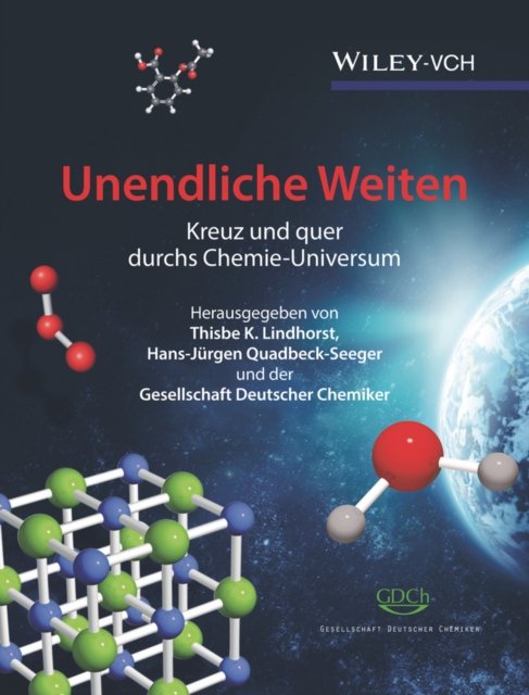 Unendliche Weiten – Kreuz und quer durchs Chemie–Universum