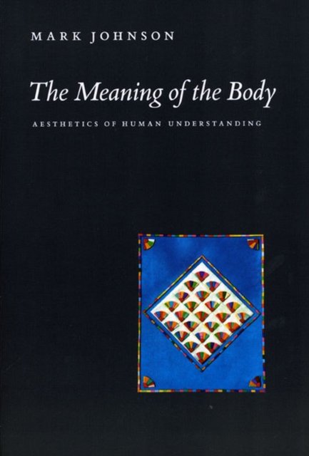 The Meaning of the Body – Aesthetics of Human Understanding